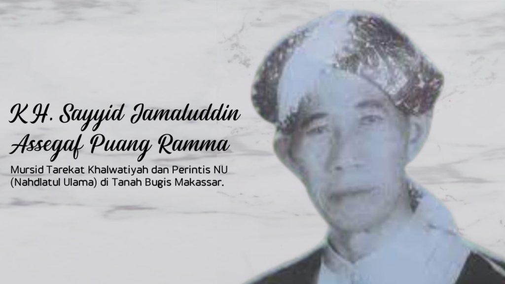 KH. Sayyid Jamaluddin Assegaf Puang Ramma Perintis NU sekaligus Mursyid Tarekat Khalwatiyah Sumatera Selatan