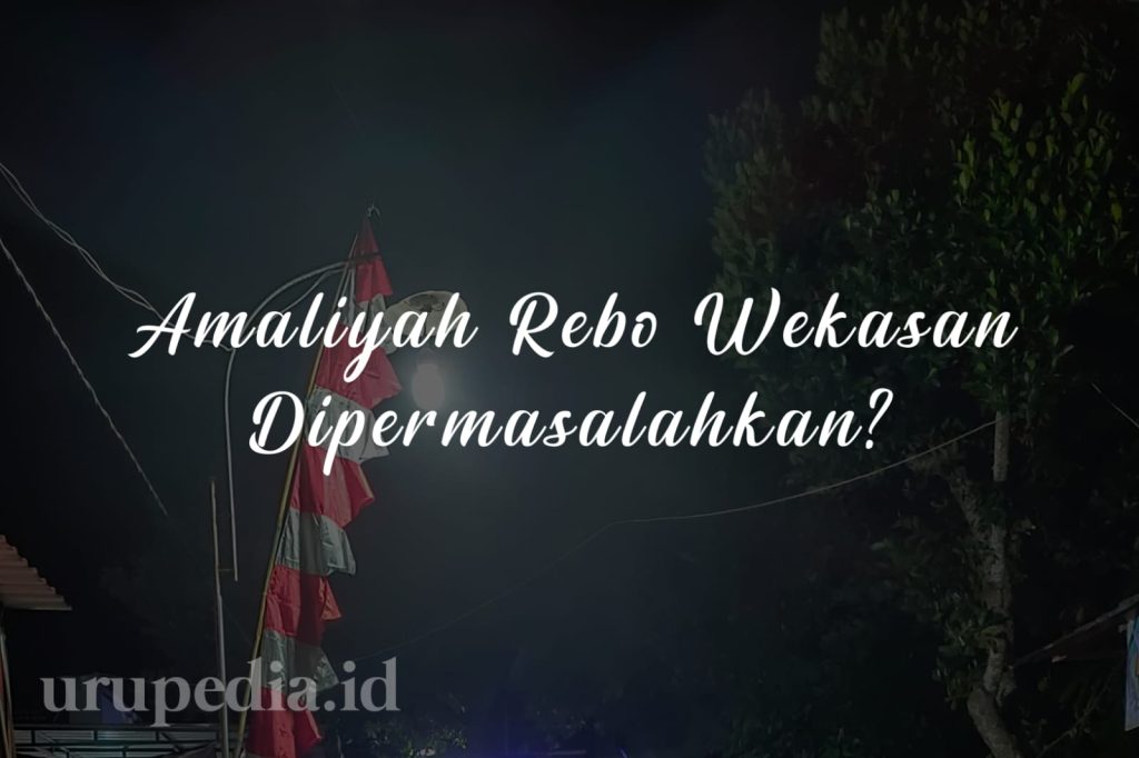 Amaliyah Rebo Wekasan Dipersoalkan? Ini Penjelasannya