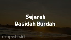 Sejarah ringkas Qasidah Burdah yang Sering Dibaca