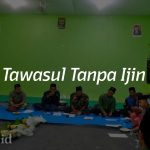 Hukum Tawasul Tanpa Ijin Saat Memimpin Tahlil