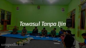 Hukum Tawasul Tanpa Ijin Saat Memimpin Tahlil