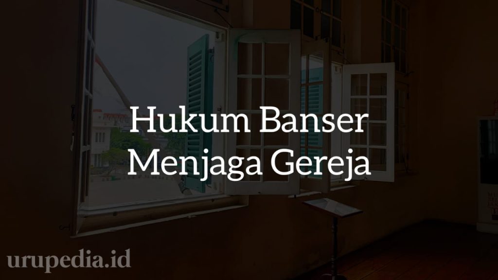 Hukum Banser Menjaga Agama Lain yang Sedang Beribadah