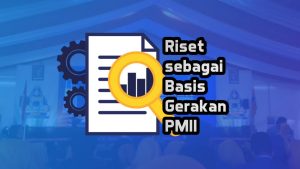 Riset sebagai Basis Gerakan PMII