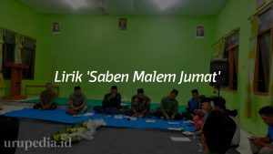 Lirik ‘Saben Malem Jumat’ Lengkap dengan Terjemahnya