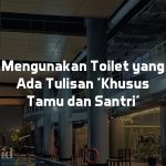 Hukum Mengunakan Toilet yang Ada Tulisan 'Khusus Tamu dan Santri'