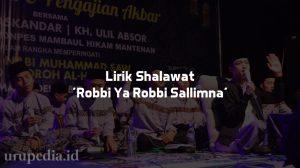 Lirik Robbi Ya Robbi Sallimna (Latin dan Artinya)