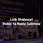 Lirik Shalawat 'Robbi Ya Robbi Sallimna' Lengkap dengan Latin dan Artinya