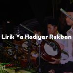 Lirik Ya Hadiyar Rukban Lengkap dengan Latinnya