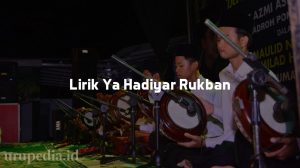 Lirik Ya Hadiyar Rukban Lengkap dengan Latinnya