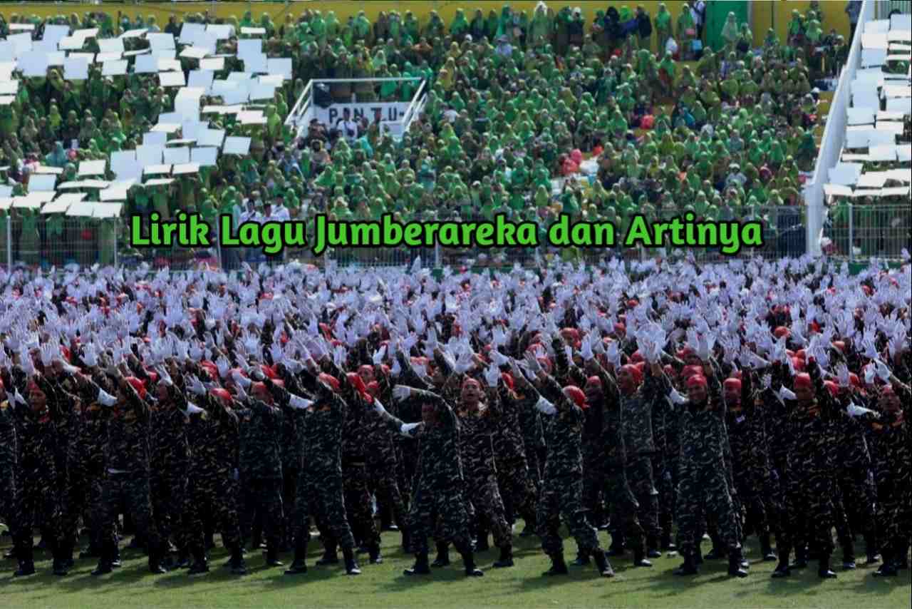 Lirik Jumberareka Banser Beserta Artinnya Urupedia