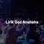 Lirik Qod Anshoha Li Abi (Arab, Latin dan Terjemah)