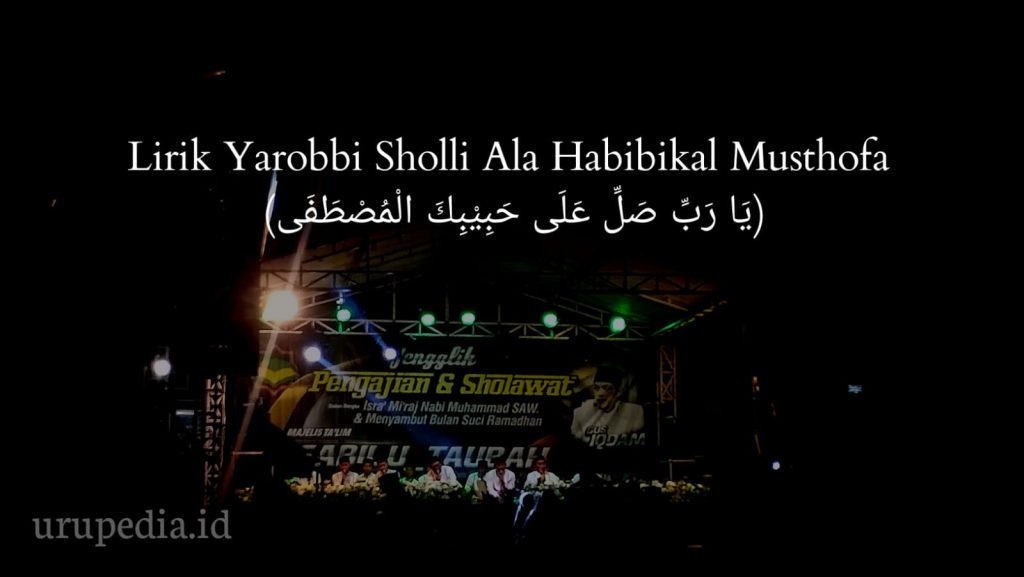 Lirik Yarobbi Sholli Ala Habibikal Musthofa (Arab dan Latin)