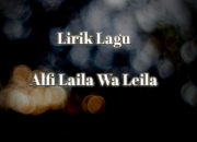 Lirik Lagu Alfi Leila Wa Leila (Arab, Latin, Terjemahan)