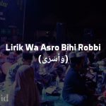 Lirik Wa Asro Bihi Robbi (وَأَسْرَی) tentang Isra' Mi'raj Nabi Muhammad SAW