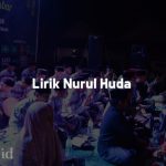 Lirik Nurul Huda Versi Ai Khodijah (Latin, Arab dan Arti)