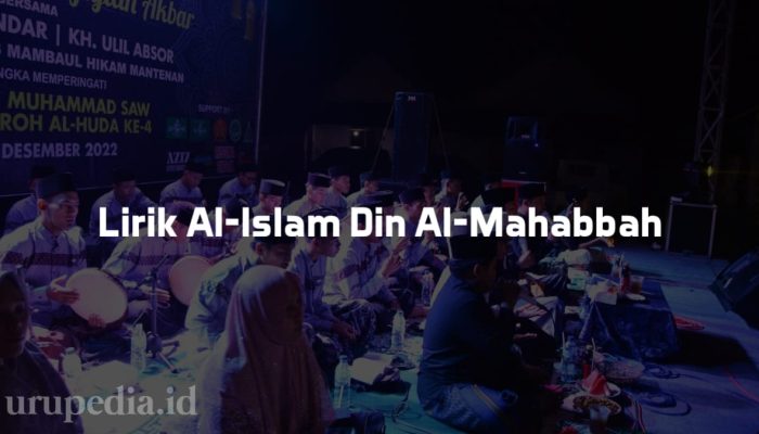 Lirik Qasidah Al-Islam Din Al-Mahabbah Versi Syukarol Munsyid