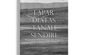 Resensi Buku “Lapar di Atas Tanah Sendiri”: Suara Kritis dari Kampus untuk Negeri