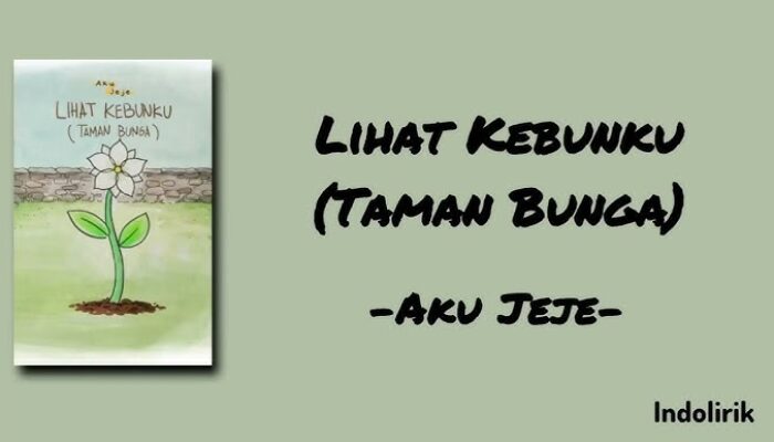 Lirik Lagu Lihat Kebunku (Taman Bunga) Oleh Aku Jeje